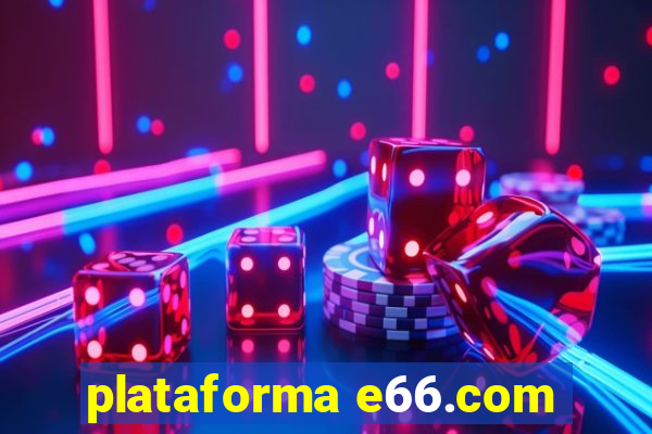 plataforma e66.com